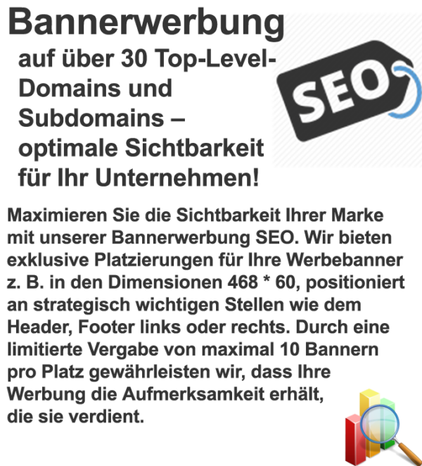 Bannerwerbung SEO auf über 30 Top-Level-Domains Bannerwerbung SEO auf über 30 Top-Level-Domains – Optimale Sichtbarkeit für Ihr Unternehmen